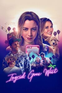 Ingrid Goes West แสบ เพี้ยน บ้า ขอเนียนเป็นเพื่อนเน็ตไอดอล