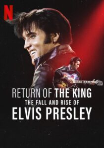 Return of the King: The Fall and Rise of Elvis Presley : ยุครุ่งเรืองและตกอับของเอลวิส เพรสลีย์