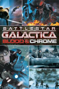 Battlestar Galactica: Blood & Chrome สงครามจักรกลถล่มจักรวาล