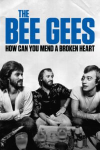 The Bee Gees: How Can You Mend a Broken Heart บีจีส์: วิธีเยียวยาหัวใจสลาย