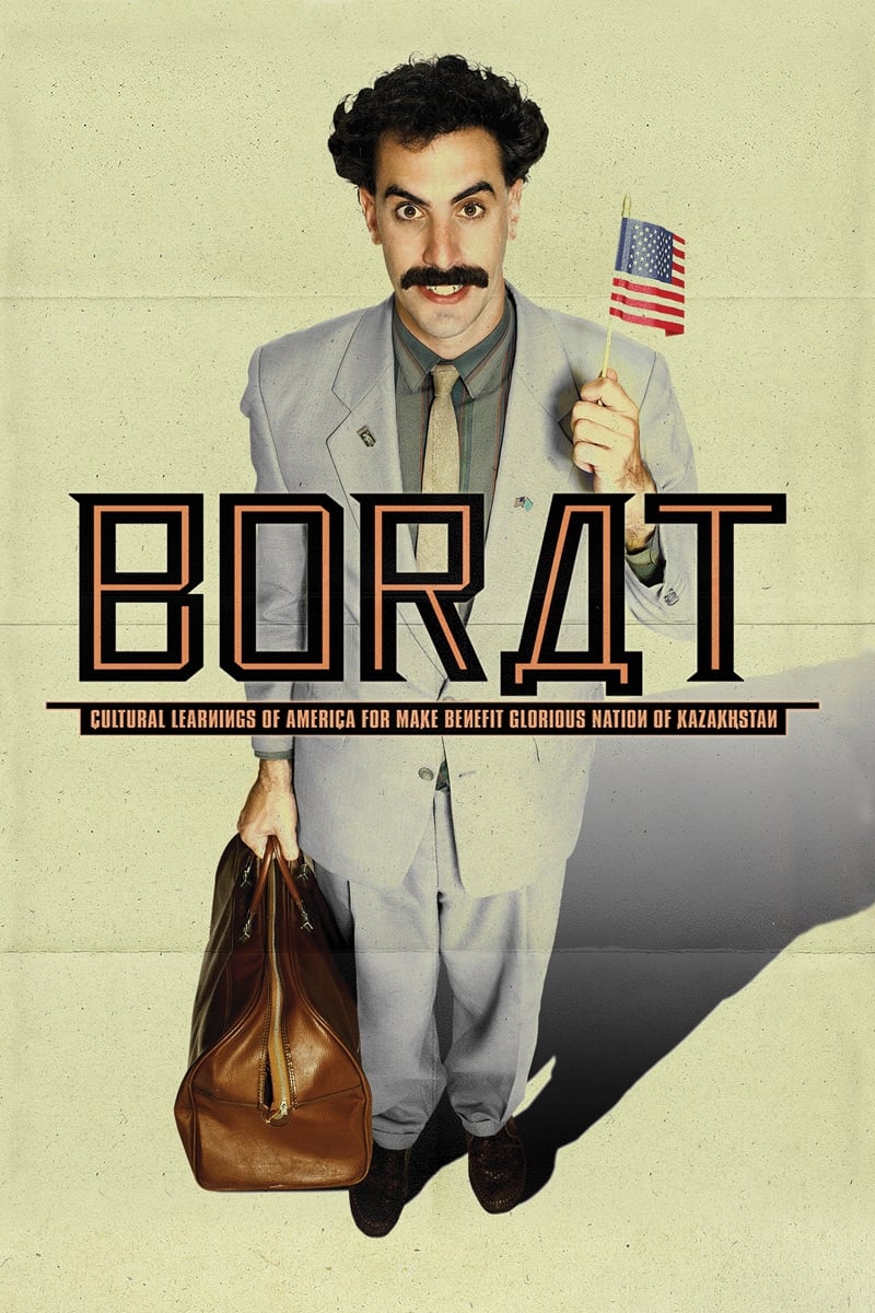 Borat: Cultural Learnings of America for Make Benefit Glorious Nation of Kazakhstan โบแร็ท กระจอกข่าวเปิ่น..ป่วนเมืองมะกัน