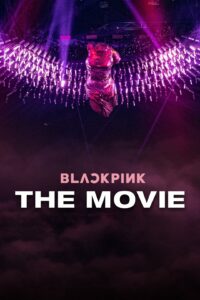 “BLACKPINK: THE MOVIE”แบล็กพิงก์ เดอะ มูฟวี่