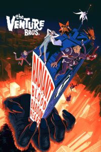 The Venture Bros.: Radiant Is the Blood of the Baboon Heart อะ เวนเจอร์ บราเธอร์ส: รัศมีโลหิตแห่งหัวใจบาบูน