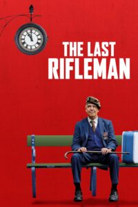 The Last Rifleman พลปืนคนสุดท้าย