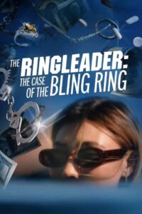 The Ringleader: The Case of the Bling Ring  “ผู้นำแก๊ง: คดีบลิงริง”