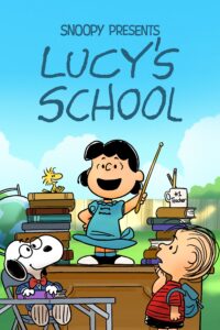 Snoopy Presents: Lucy’s School  “สนูปี้ พรีเซนต์: โรงเรียนของลูซี่”