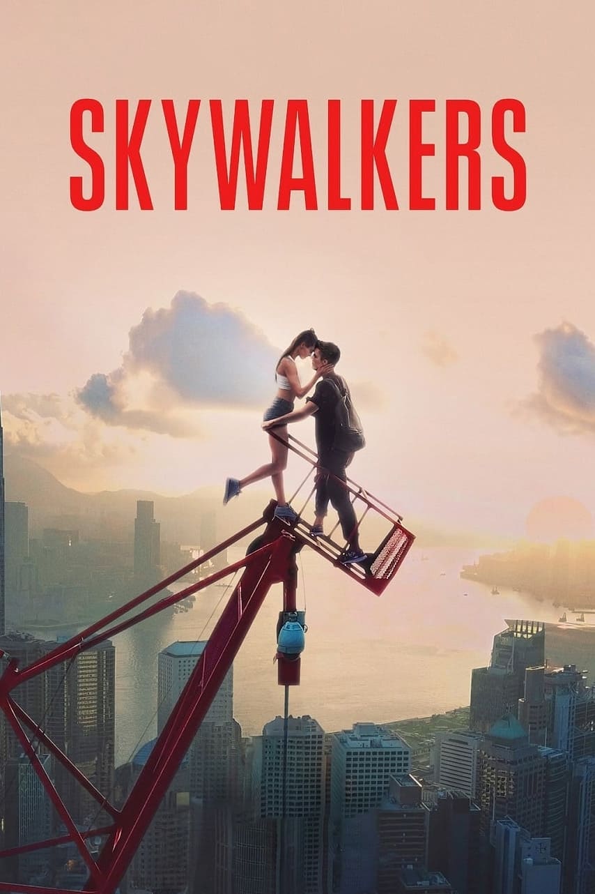 Skywalkers: A Love Story  คู่รักนักไต่ฟ้า