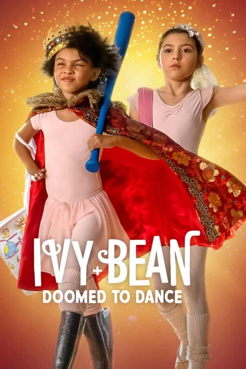 Ivy + Bean: Doomed to Dance ไอวี่และบีน: บัลเล่ต์จำเป็น