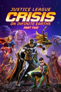 Justice League: Crisis on Infinite Earths Part Two จัสติซ ลีก: วิกฤติบนโลกที่ไม่สิ้นสุด ตอนที่ 2