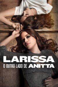 Larissa: O Outro Lado de Anitta ลาริสสา: อีกด้านของอนิตต้า